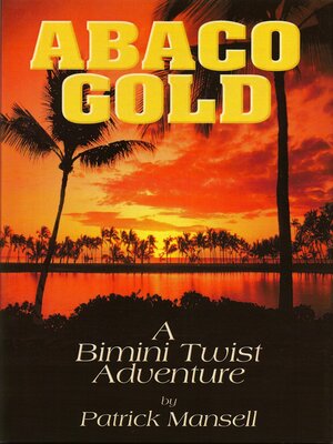 cover image of Abaco Gold: a Bimini Twist Adventure